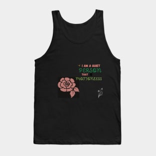 i am a quiet people that is motionless t shirt Tank Top